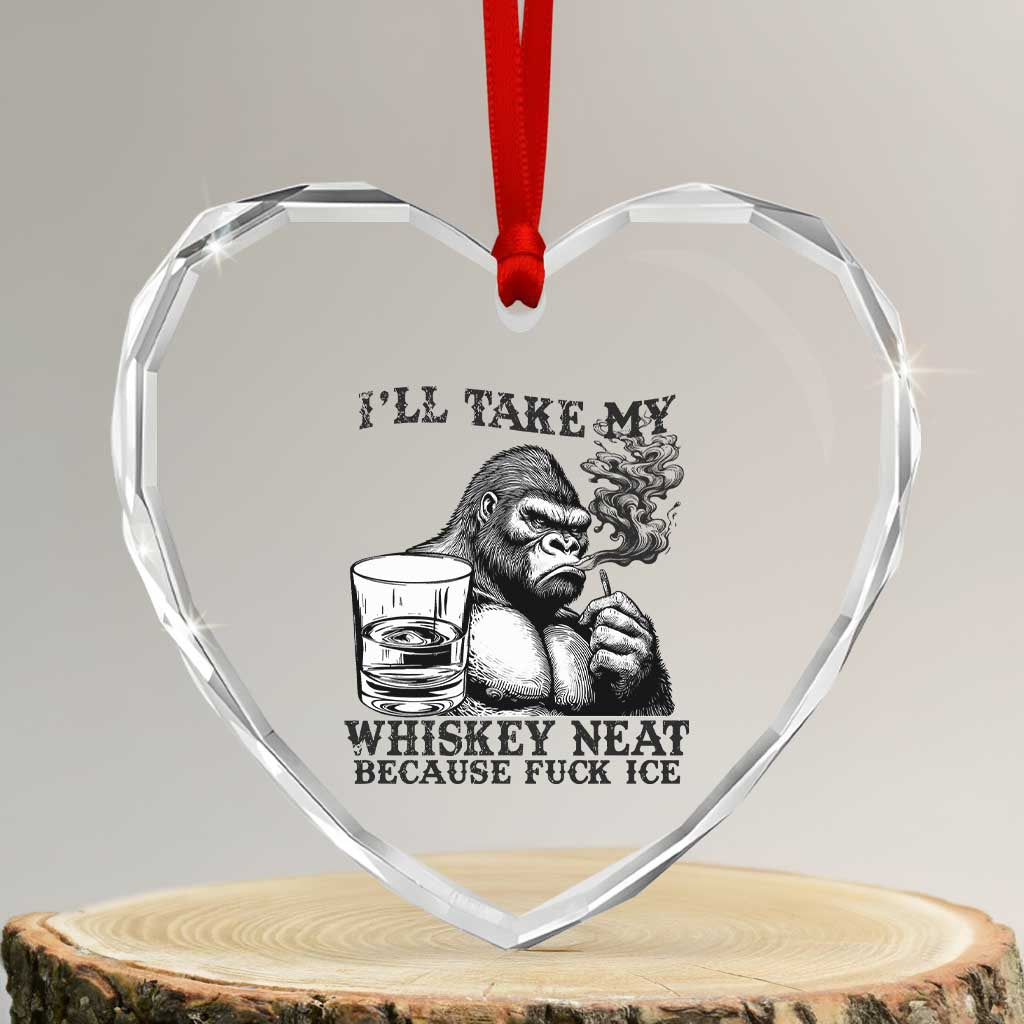 I'll Take My Whiskey Neat Because F Ice Heart Crystal Glass Ornament Smoking and Drinking Bigfoot Subtle Political Resistance