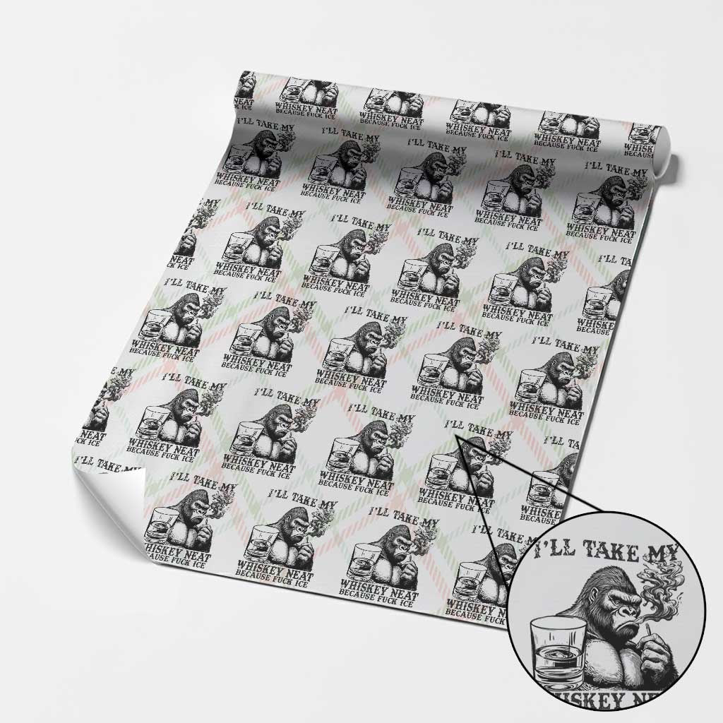 I'll Take My Whiskey Neat Because F Ice Wrapping Paper Roll Smoking and Drinking Bigfoot Subtle Political Resistance