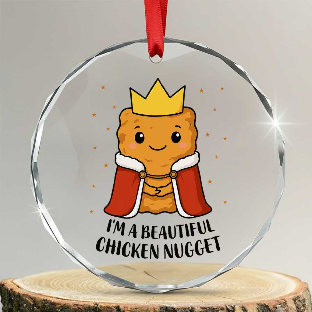 I'm A Beautiful Chicken Nugget Crystal Glass Ornament Food Humor Gift - Wonder Print Shop