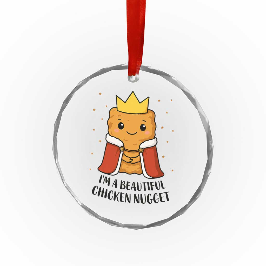 I'm A Beautiful Chicken Nugget Crystal Glass Ornament Food Humor Gift - Wonder Print Shop