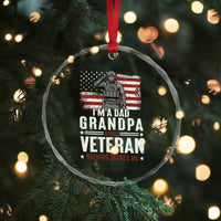 I'm A Dad Grandpa and Veteran Nothing Scares Me Crystal Glass Ornament Funny Veteran Dad Grandpa Humor