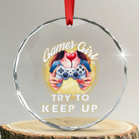 Im A Gamer Girl Try To Keep Up Crystal Glass Ornament Funny Gaming Gift - Wonder Print Shop