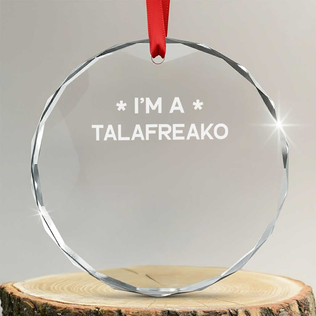 I'm A Talafreako Crystal Glass Ornament Funny Texas James Talarico Voter Political Supporter