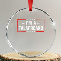 I'm A Talafreako Patriotic Voter Crystal Glass Ornament James Talarico Political Supporter Election Box Graphic
