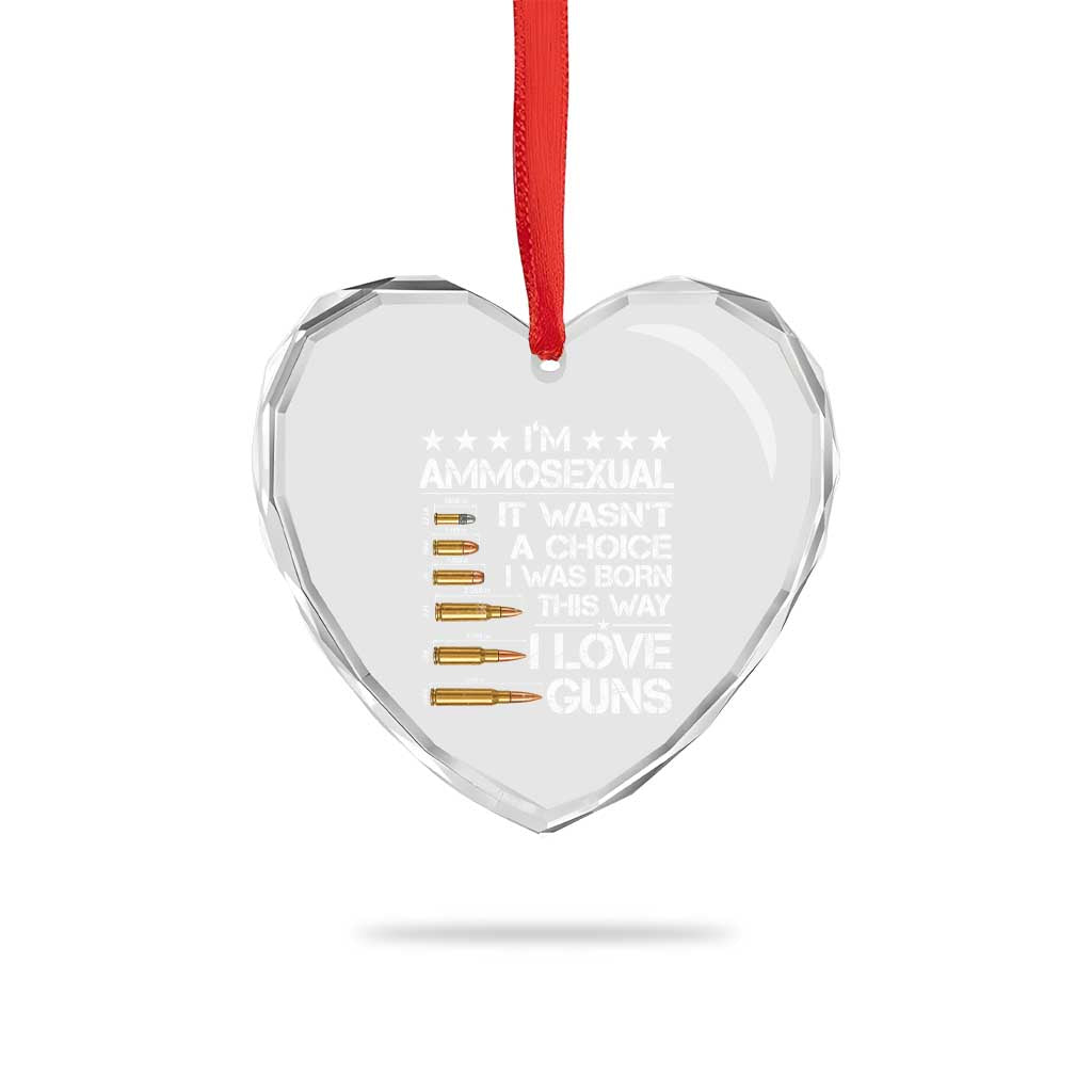 I'm Ammosexual It Wasn't A Choice 2nd Amendment Gun Lovers Heart Crystal Glass Ornament