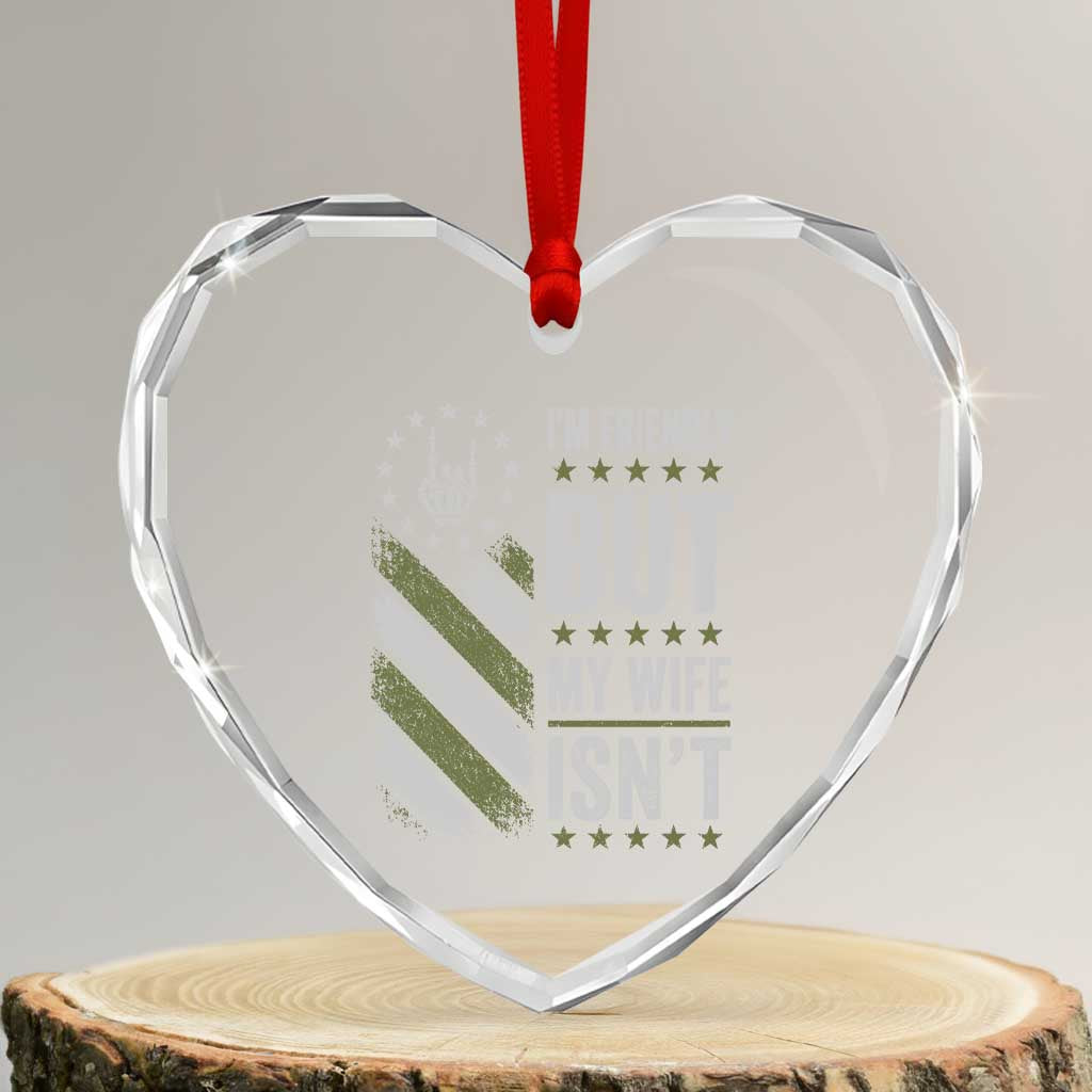 Im Friendly But My Wife Isnt Funny Husband Heart Crystal Glass Ornament Vintage American Flag