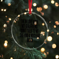 I'm In Love With My Girlfriend Don't Talk To Me Crystal Glass Ornament Funny Relationship Boyfriend Gifts - Wonder Print Shop