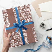 I'm In Love With My Girlfriend Wrapping Paper Roll Don't Talk to Me - Wonder Print Shop