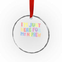 Im Just Here For My Nephew Crystal Glass Ornament Gift For Aunt From Nephew