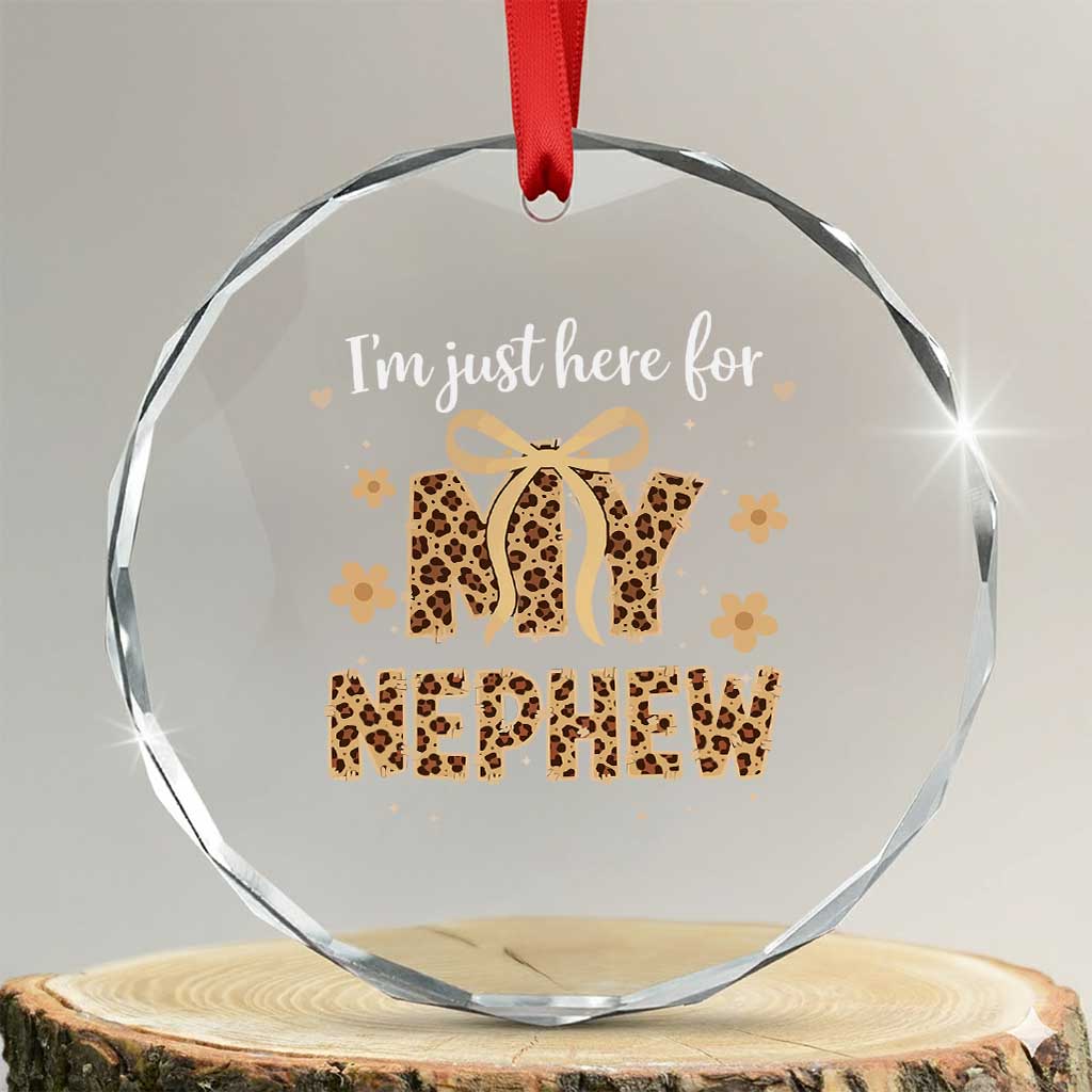 Im Just Here For My Nephew Crystal Glass Ornament Gift For Aunt From Nephew Leopard