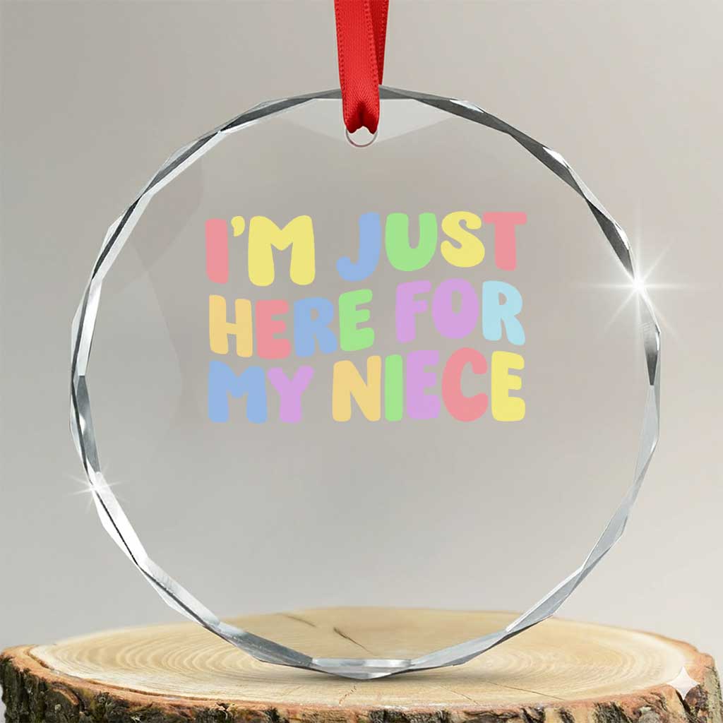 Im Just Here For My Niece Crystal Glass Ornament Gift For Aunt From Niece