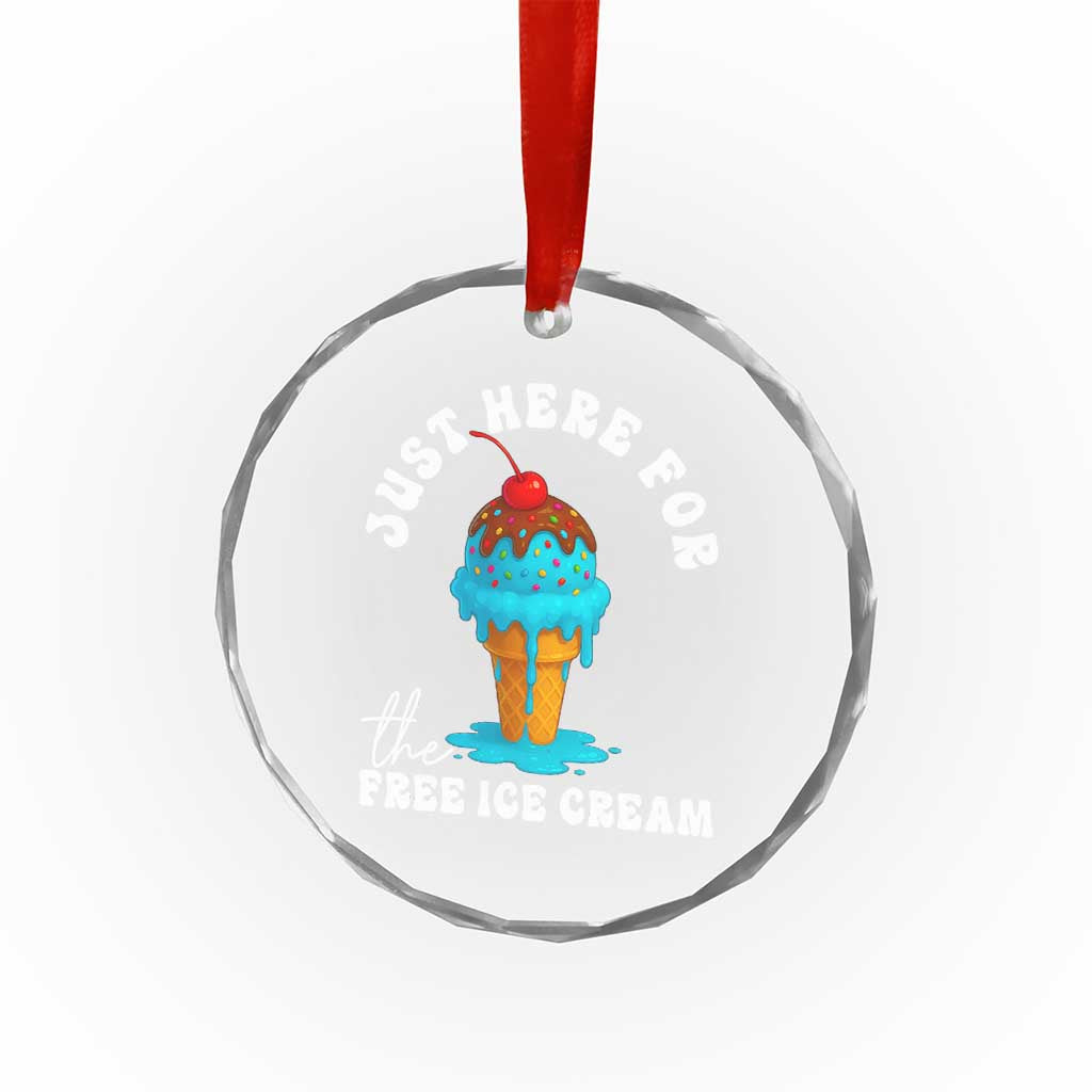 I'm Just Here For The Free Ice Cream Crystal Glass Ornament Funny Cruise Summer Vacation - Wonder Print Shop