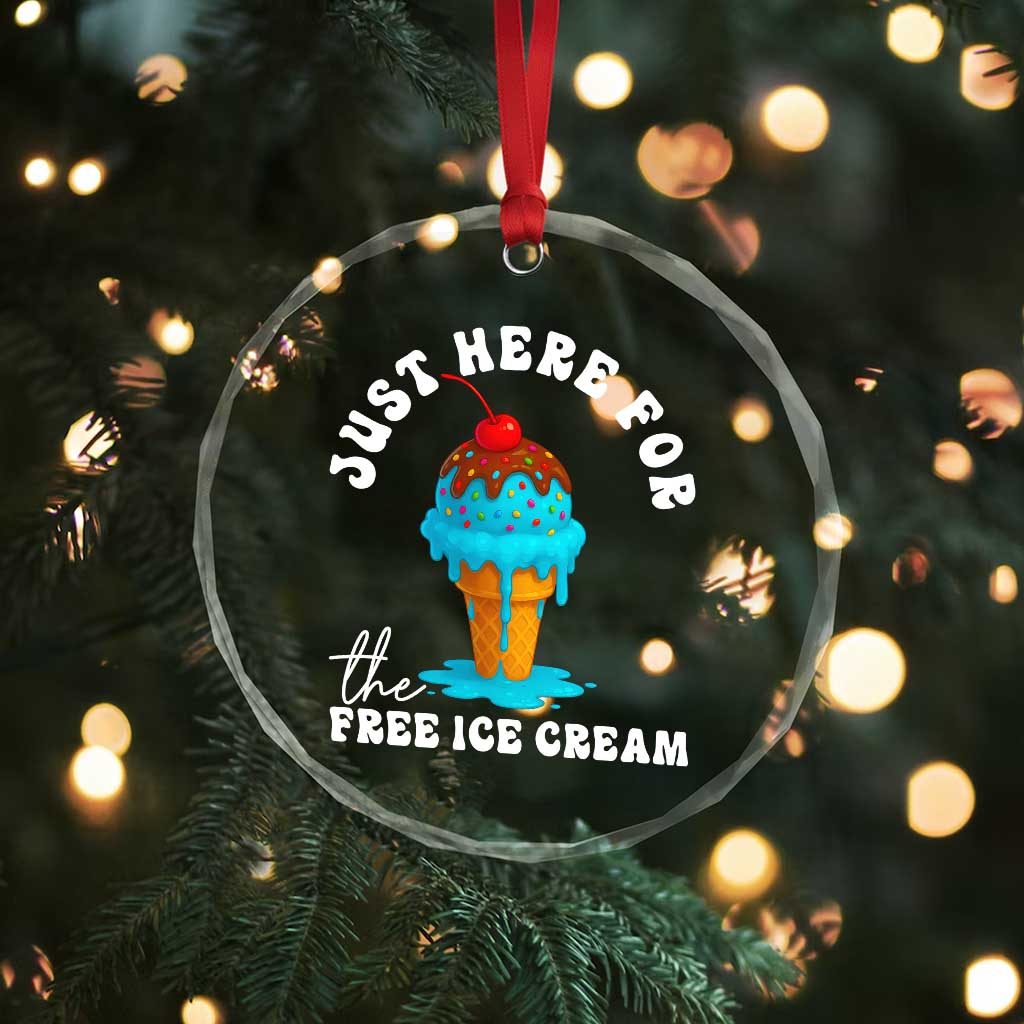 I'm Just Here For The Free Ice Cream Crystal Glass Ornament Funny Cruise Summer Vacation - Wonder Print Shop