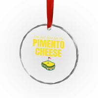 I'm Just Here For The Pimento Cheese Crystal Glass Ornament Funny Golf Foodie