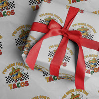 I'm Just Here for the Tacos Wrapping Paper Roll Funny Mexican Food