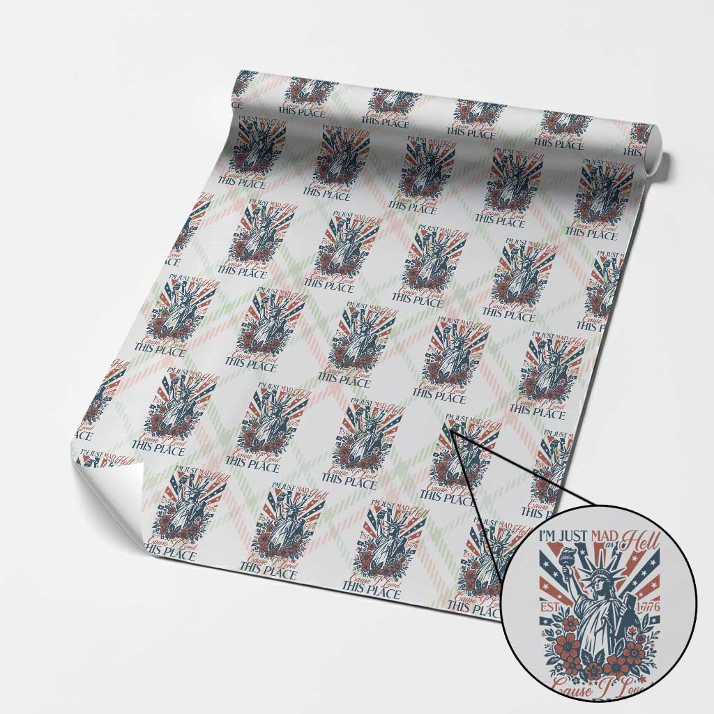 I'm Just Mad As Hell Cause I Love This Place Wrapping Paper Roll Vintage Statue of Liberty Patriotic Retro Flora