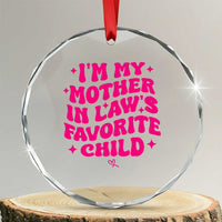 Im My Mother in Laws Favorite Child Crystal Glass Ornament Funny Daughter-in-Law Gifts