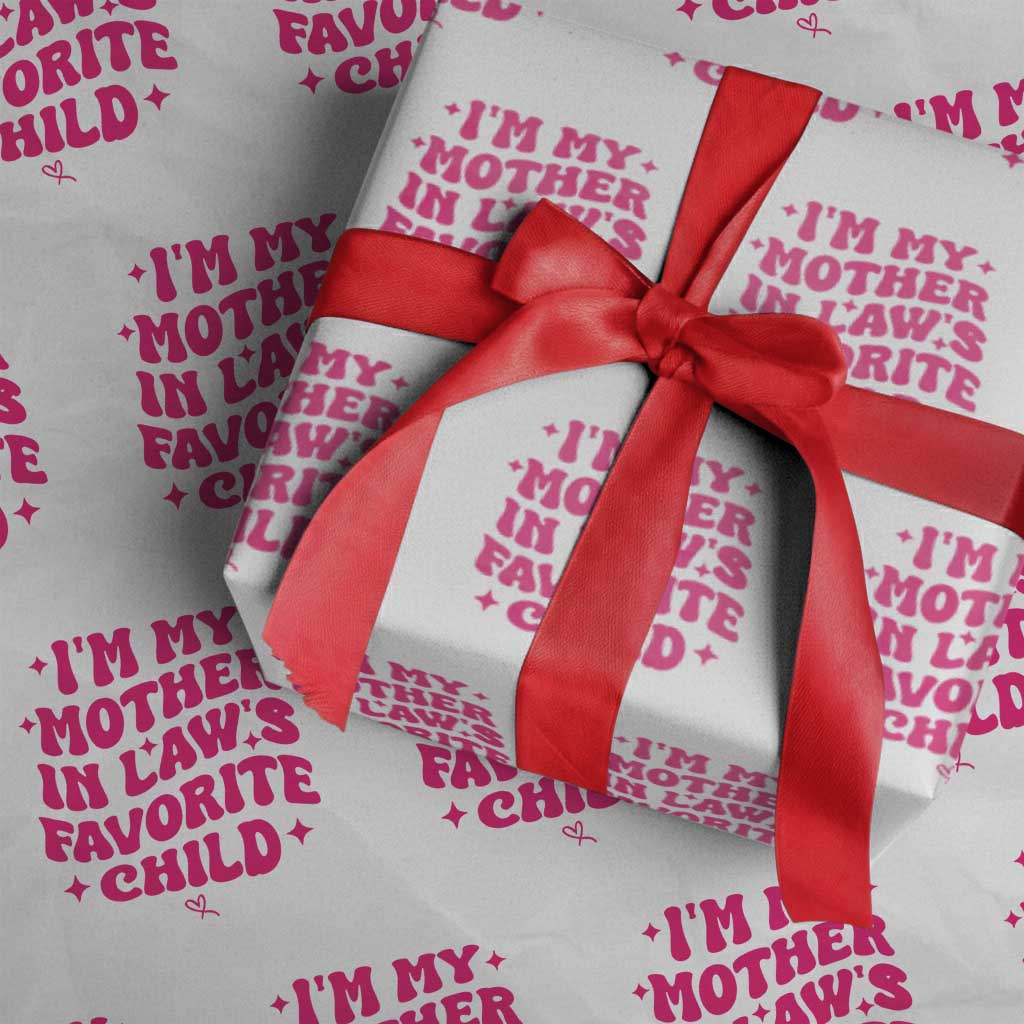 Im My Mother in Laws Favorite Child Wrapping Paper Roll Funny Daughter-in-Law Gifts