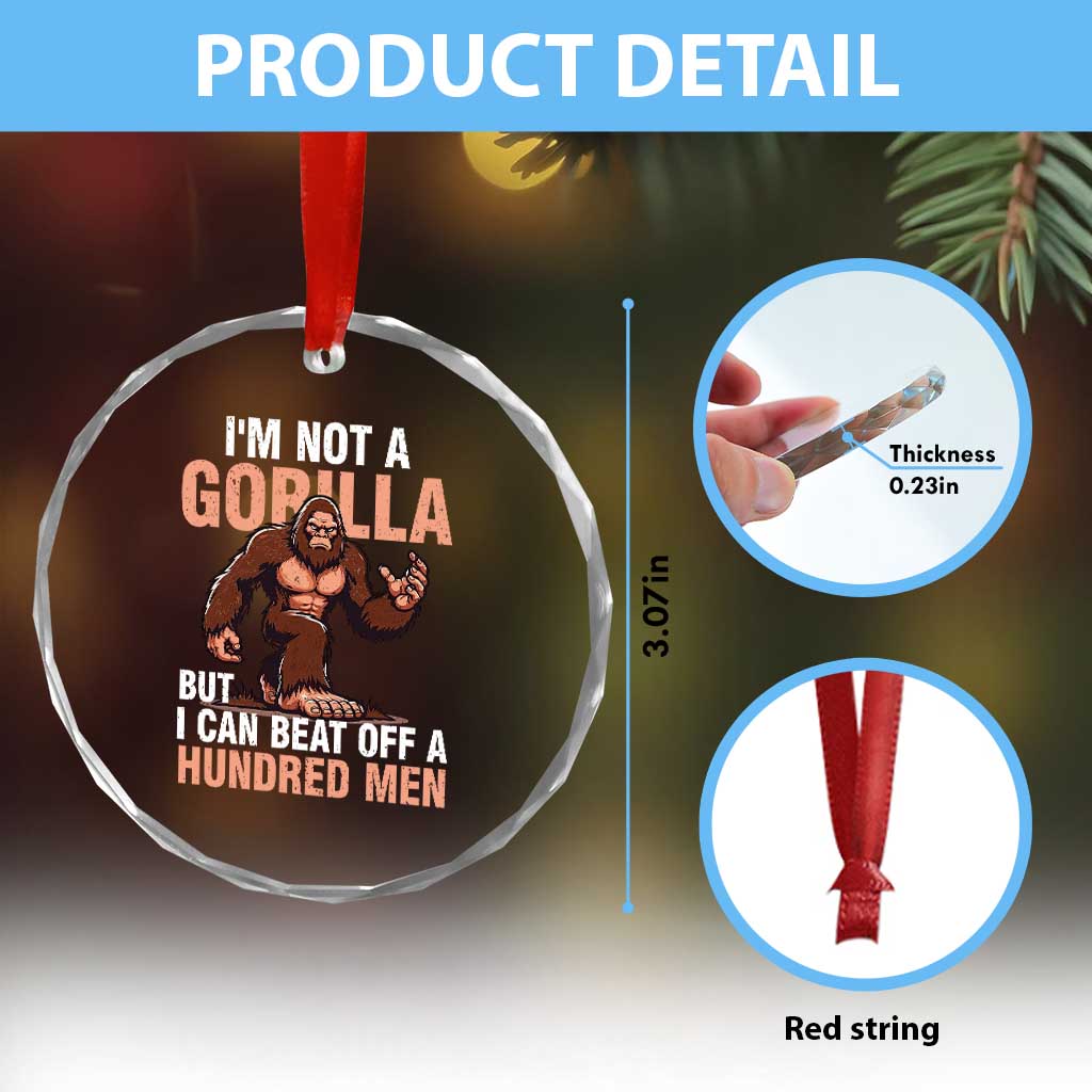 I'm Not A Gorilla But I Can't Beat Off A Hundred Men Crystal Glass Ornament Funny Bigfoot Meme - Wonder Print Shop