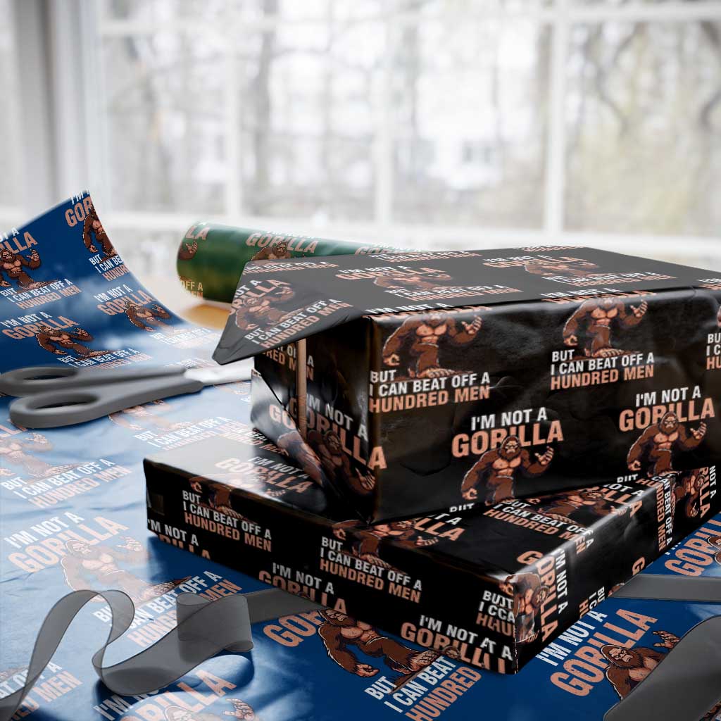 I'm Not A Gorilla But I Can't Beat Off A Hundred Men Wrapping Paper Roll Funny Bigfoot Meme - Wonder Print Shop