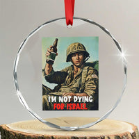 I’m Not Dying For Israel America First Veteran Crystal Glass Ornament Anti Foreign War Military Statement