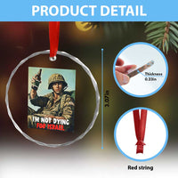 I’m Not Dying For Israel America First Veteran Crystal Glass Ornament Anti Foreign War Military Statement