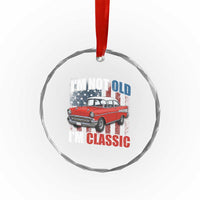 I'm Not Old I'm Classic Crystal Glass Ornament American Classic Collector Car US Flag