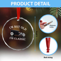 I'm Not Old I'm Classic Crystal Glass Ornament Traditional Hot Rod Sedan Tudor Fordor