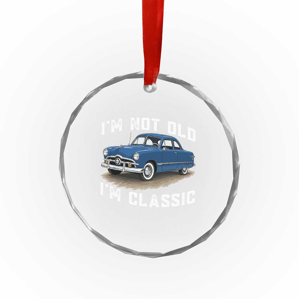 I'm Not Old I'm Classic Crystal Glass Ornament Vintage 1949 Classic American Coupe Car