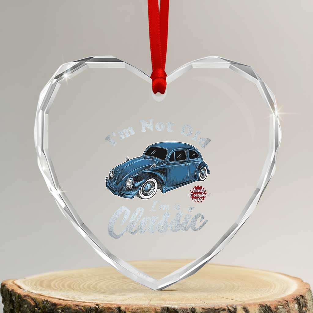 I'm Not Old I'm Classic Heart Crystal Glass Ornament Vintage Distressed Classic Bug Travel