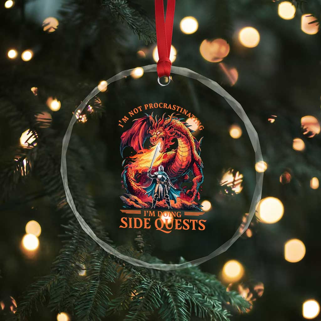 I’m Not Procrastinating I’m Doing Side Quests Crystal Glass Ornament Fantasy Gamer Humor Epic Dragon RPG Adventure - Wonder Print Shop