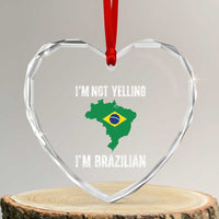 I'm Not Yelling I'm Brazilian Heart Crystal Glass Ornament Funny Brazil Pride