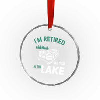Im Retired See You At The Lake Crystal Glass Ornament Funny Retirement Gifts Lake Lover Gifts - Wonder Print Shop