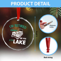 Im Retired See You At The Lake Crystal Glass Ornament Funny Retirement Gifts Lake Lover Gifts - Wonder Print Shop