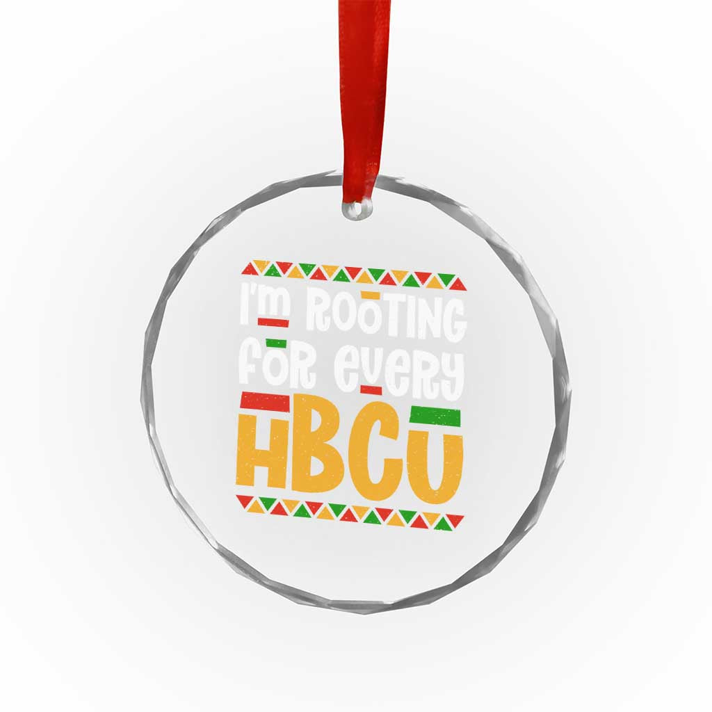 I’m Rooting for Every HBCU Crystal Glass Ornament Black Pride Support Alumni Students Culture Lovers