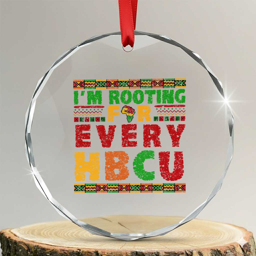 I’m Rooting for Every HBCU Crystal Glass Ornament Pan African Pride College Support Statement