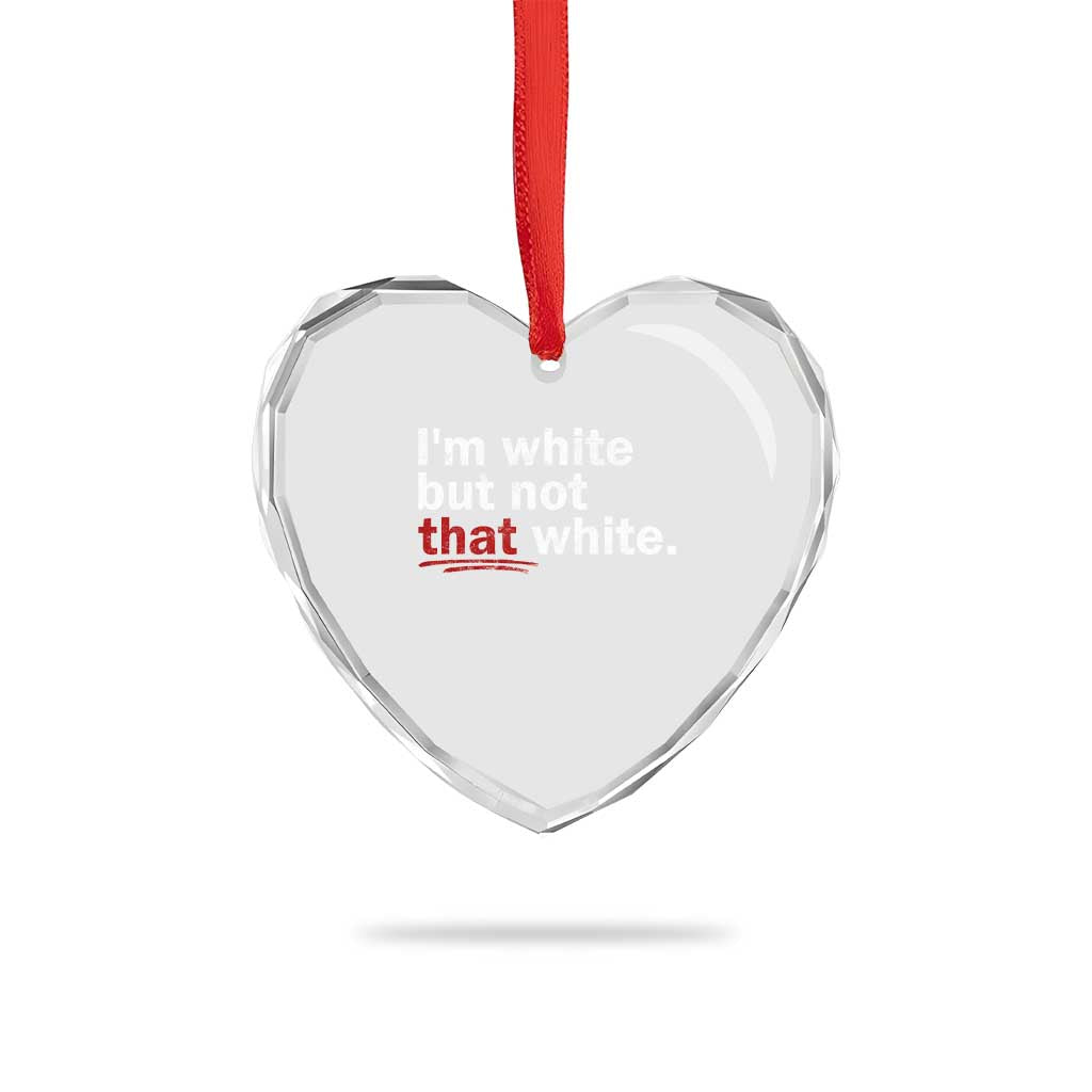 I'm White But Not That White Heart Crystal Glass Ornament Funny Meme Quote