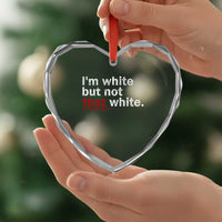 I'm White But Not That White Heart Crystal Glass Ornament Funny Meme Quote