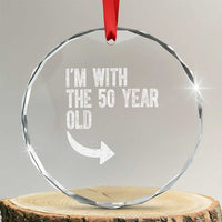 I'm With The 50 Year Old Matching Crystal Glass Ornament Turning 50 Funny 50th Birthday