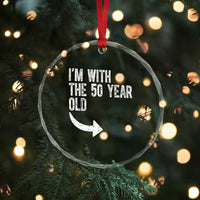 I'm With The 50 Year Old Matching Crystal Glass Ornament Turning 50 Funny 50th Birthday
