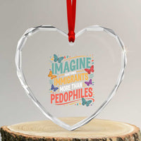 Imagine Hating Immigrants More Than Pedophiles Heart Crystal Glass Ornament