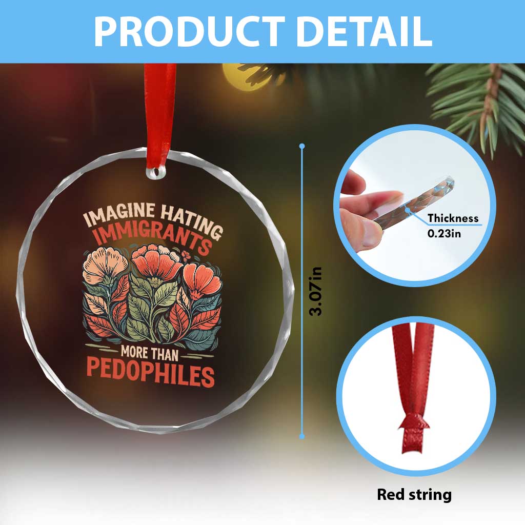 Imagine Hating Immirants More Than Pedophiles Crystal Glass Ornament Political Satire Retro Floral