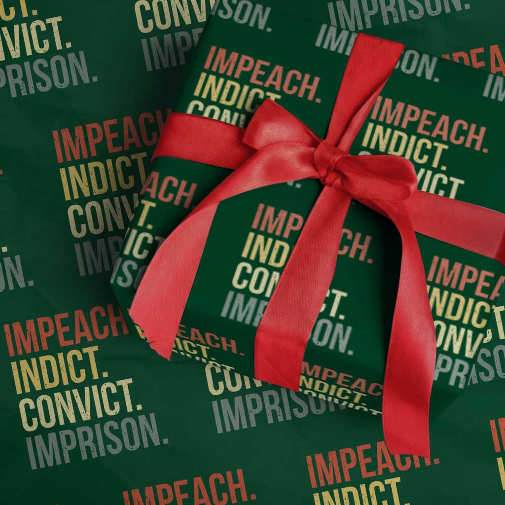 Impeach Indict Convict Imprison Wrapping Paper Roll Subtle FDT