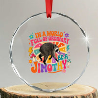 In A World Full Of Ordinary Be A Jimothy Psychedelic Style Crystal Glass Ornament Retro Groovy Seattle Raccoon Legend Graphic