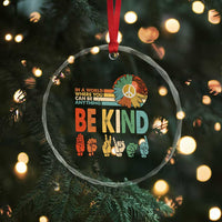 In A World Where You Can Be Anything Be Kind Crystal Glass Ornament Sign Language Retro Peace Sign