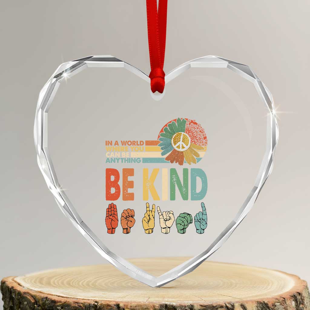 In A World Where You Can Be Anything Be Kind Heart Crystal Glass Ornament Sign Language Retro Peace Sign