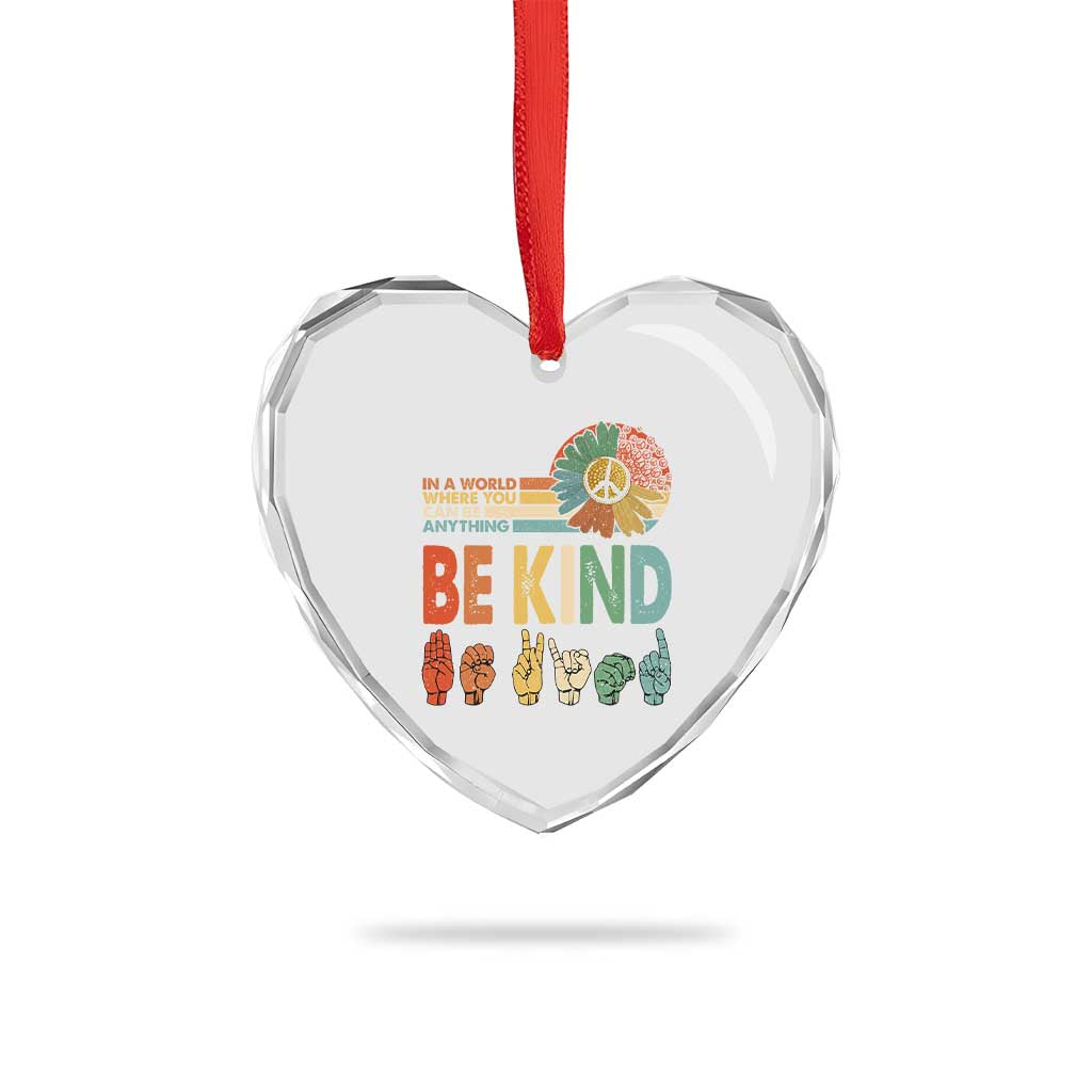 In A World Where You Can Be Anything Be Kind Heart Crystal Glass Ornament Sign Language Retro Peace Sign