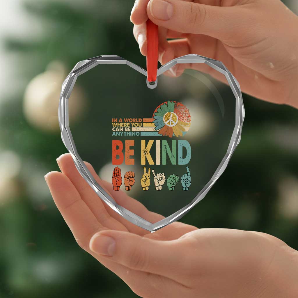 In A World Where You Can Be Anything Be Kind Heart Crystal Glass Ornament Sign Language Retro Peace Sign