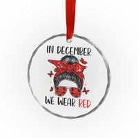 In December We Wear Red Crystal Glass Ornament HIV Awareness Empowered Woman Gift - Wonder Print Shop
