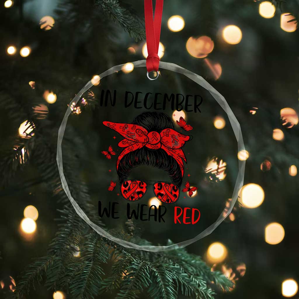 In December We Wear Red Crystal Glass Ornament HIV Awareness Empowered Woman Gift - Wonder Print Shop